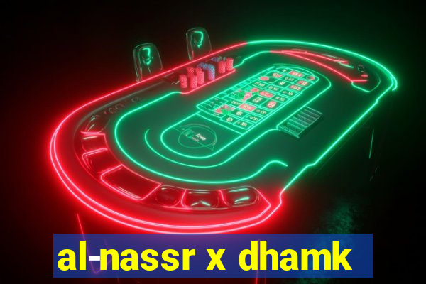 al-nassr x dhamk