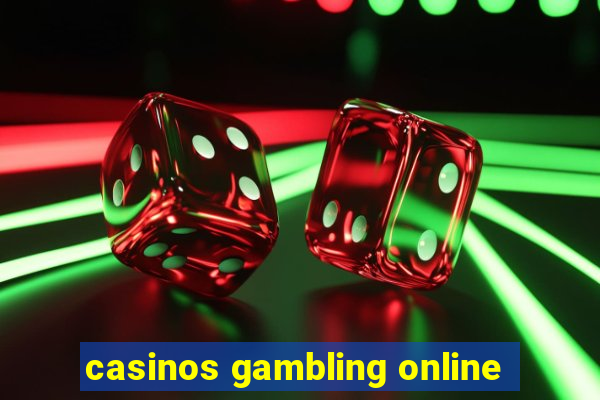 casinos gambling online