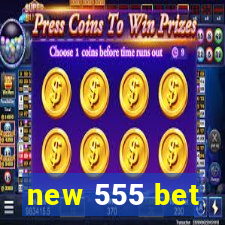 new 555 bet