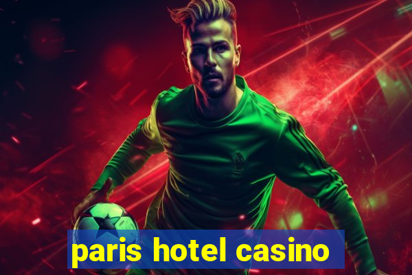 paris hotel casino