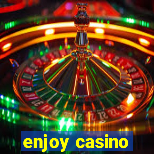 enjoy casino