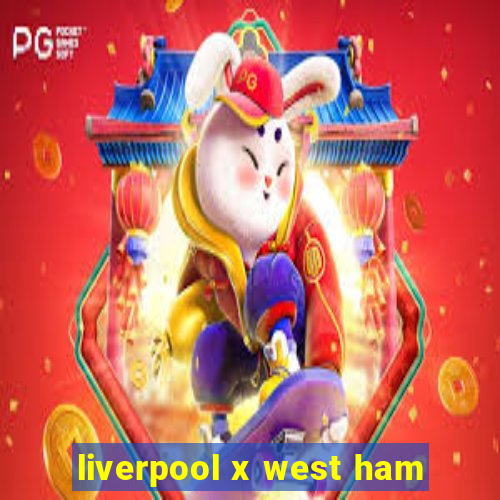 liverpool x west ham