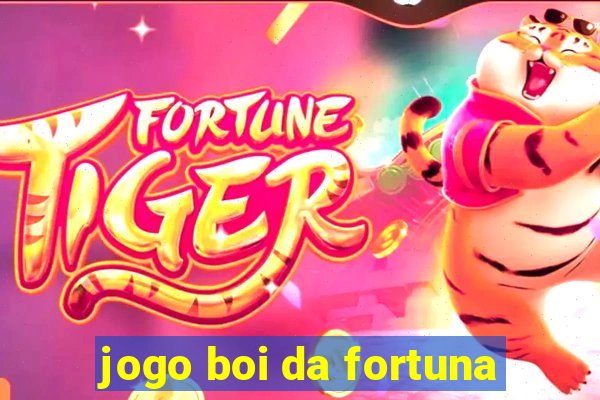 jogo boi da fortuna