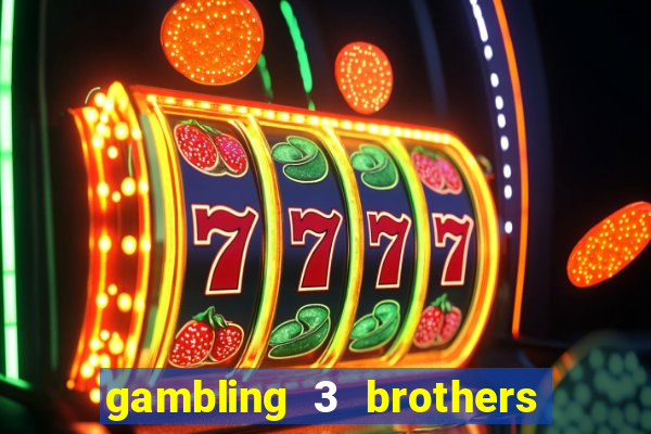 gambling 3 brothers bistro and casino