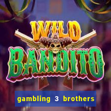 gambling 3 brothers bistro and casino