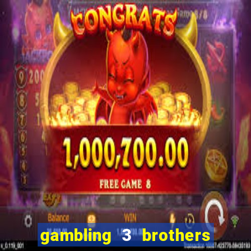 gambling 3 brothers bistro and casino