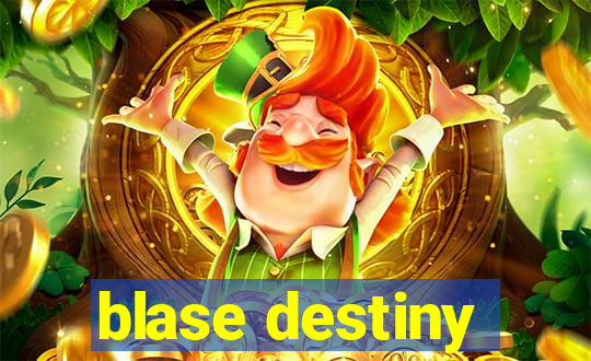 blase destiny