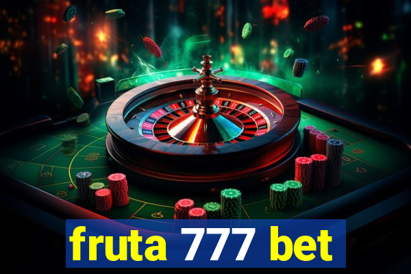 fruta 777 bet