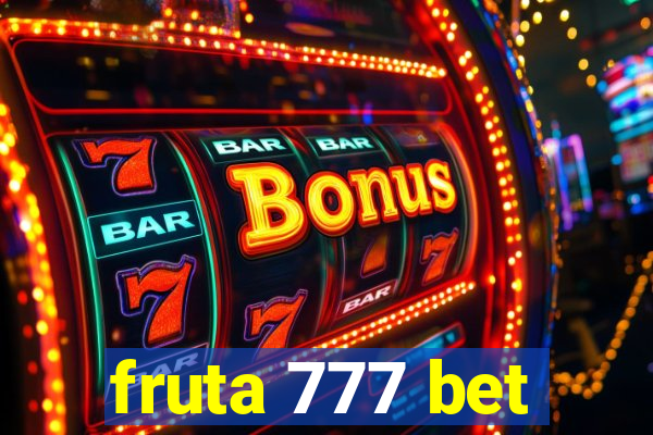 fruta 777 bet