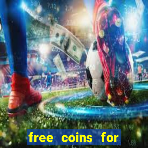 free coins for house of fun slots