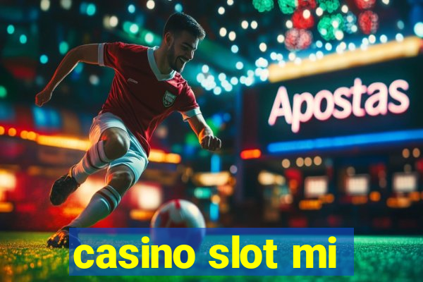 casino slot mi