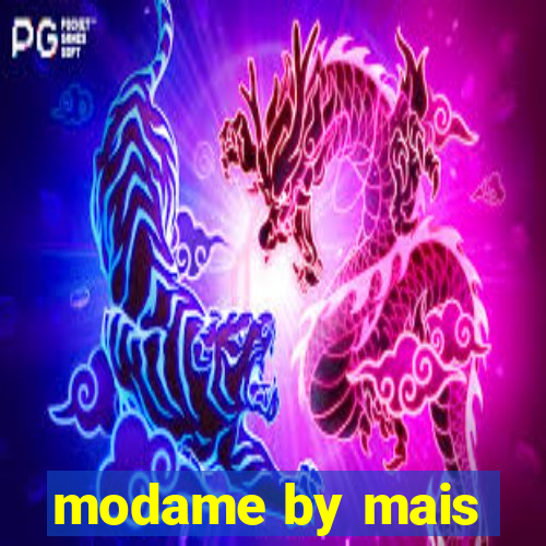 modame by mais