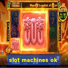 slot machines ok