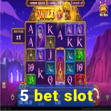 5 bet slot