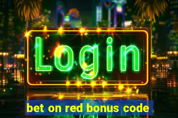 bet on red bonus code