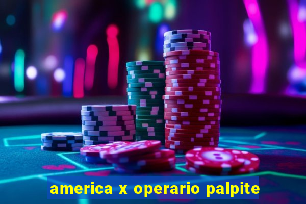 america x operario palpite