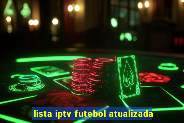 lista iptv futebol atualizada