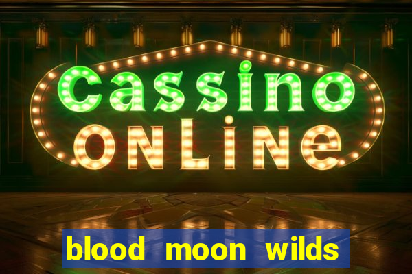 blood moon wilds slot free play