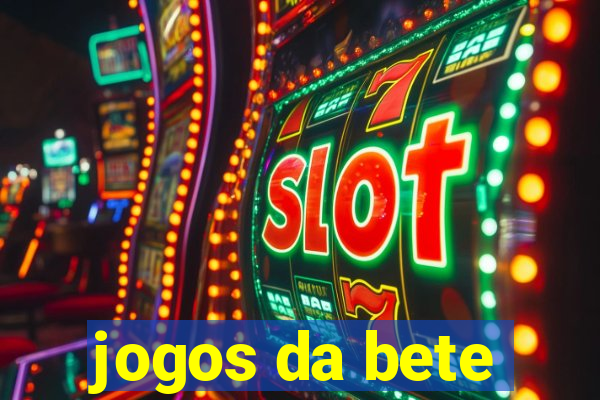 jogos da bete