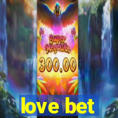 love bet