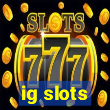 ig slots