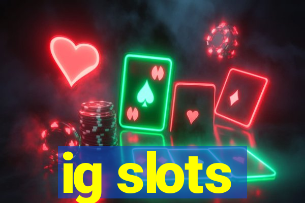 ig slots