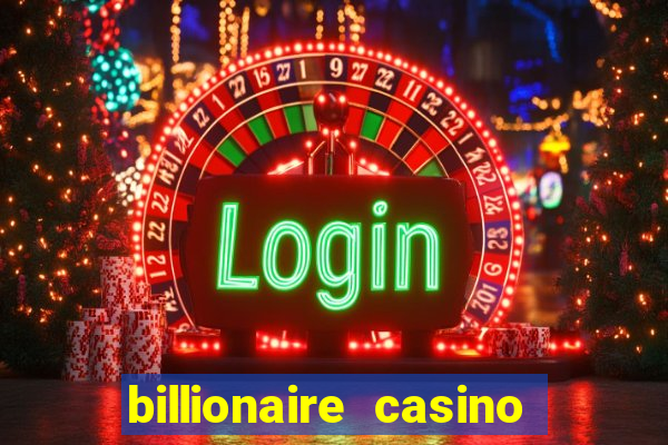 billionaire casino app real money