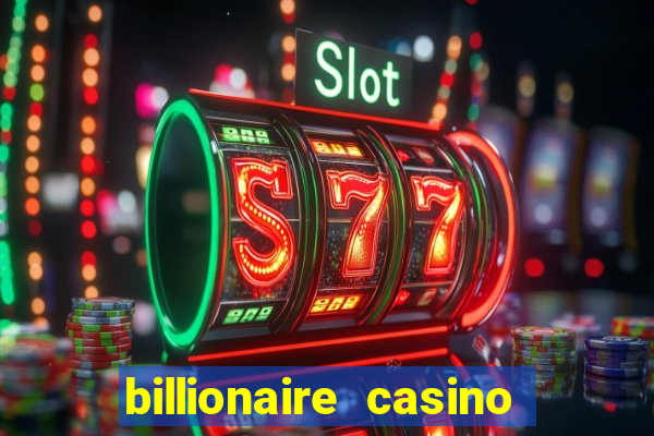 billionaire casino app real money