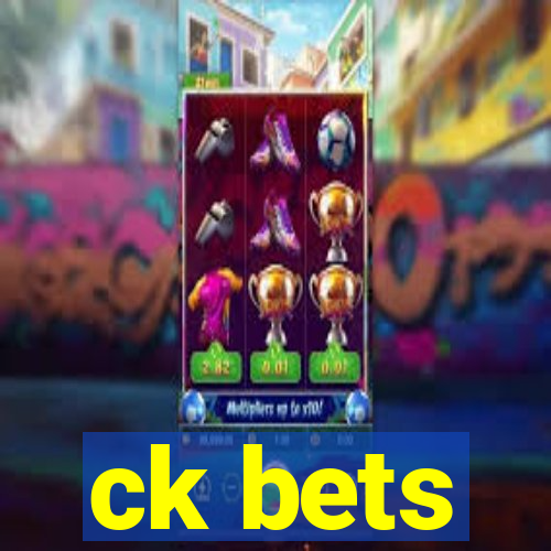 ck bets