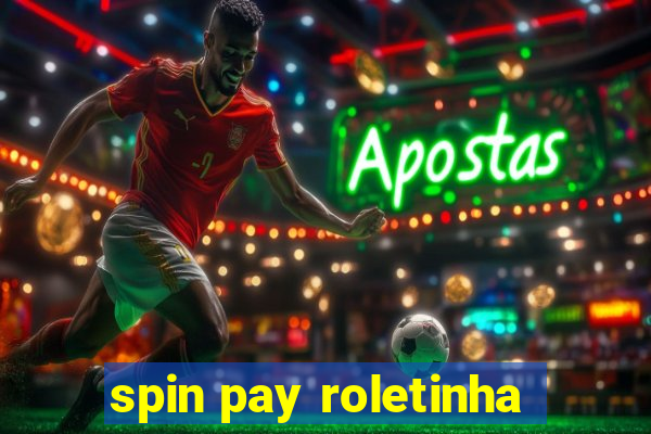 spin pay roletinha