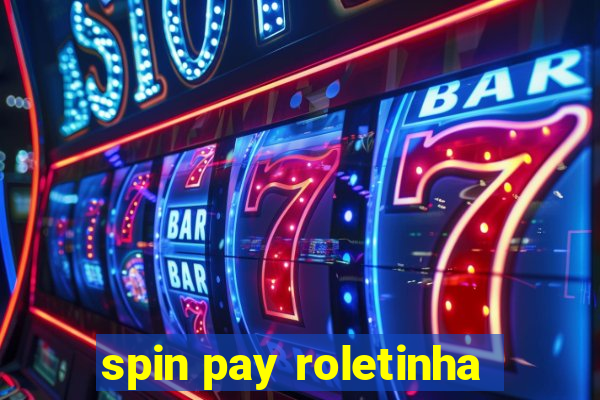 spin pay roletinha