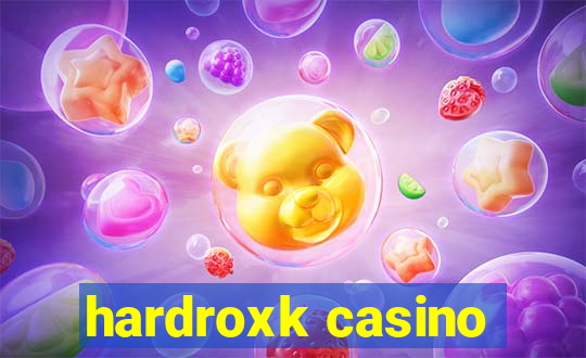 hardroxk casino