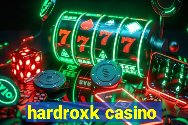 hardroxk casino