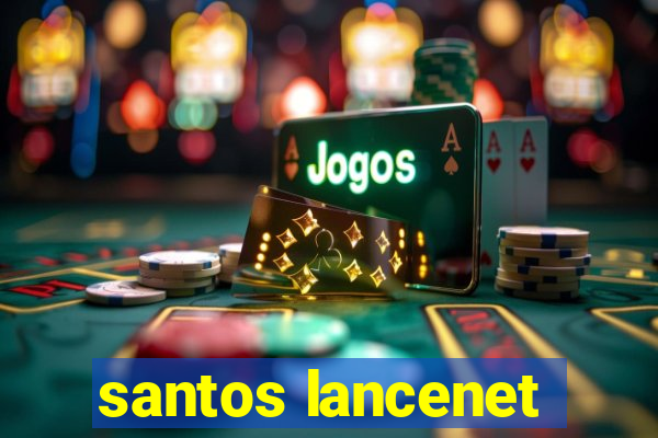 santos lancenet