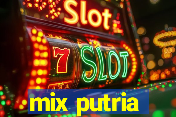 mix putria