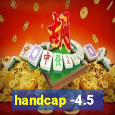 handcap -4.5