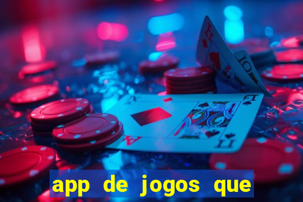 app de jogos que d?o dinheiro