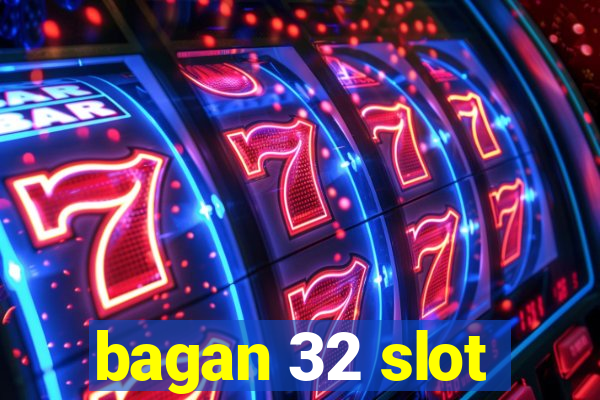 bagan 32 slot