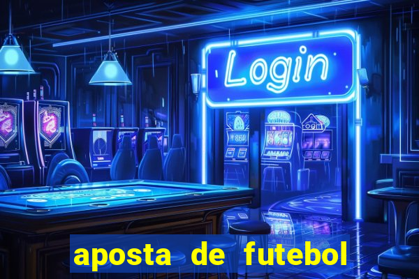 aposta de futebol online ganhar dinheiro