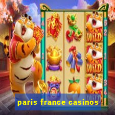 paris france casinos