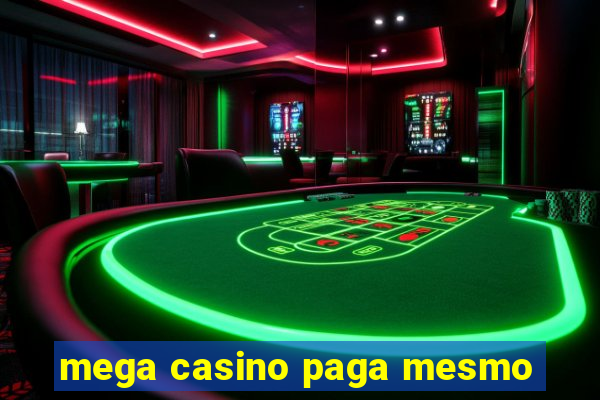 mega casino paga mesmo