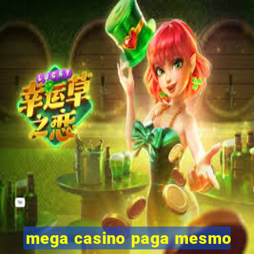 mega casino paga mesmo