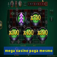 mega casino paga mesmo