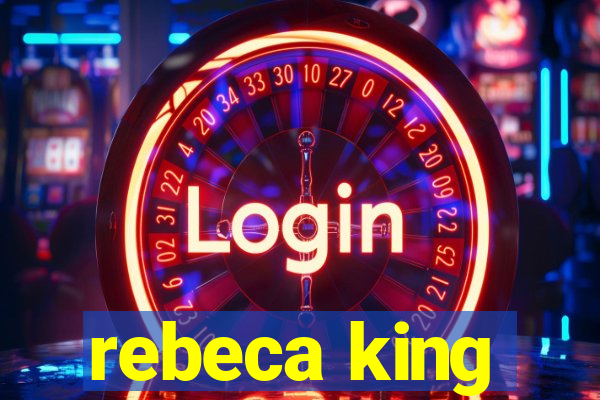 rebeca king