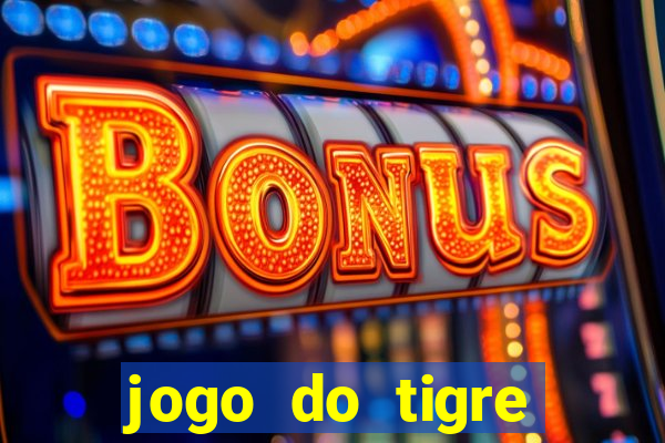 jogo do tigre rodada grátis