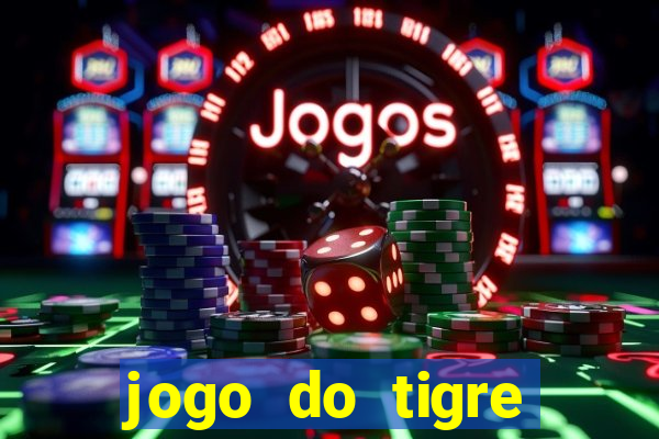 jogo do tigre rodada grátis