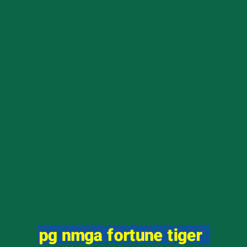 pg nmga fortune tiger