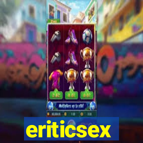 eriticsex