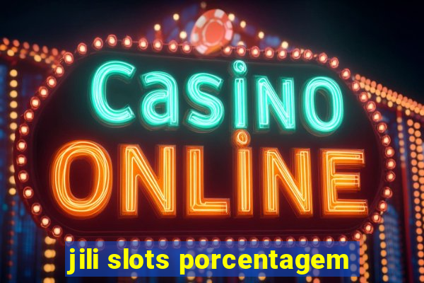 jili slots porcentagem