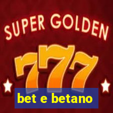 bet e betano